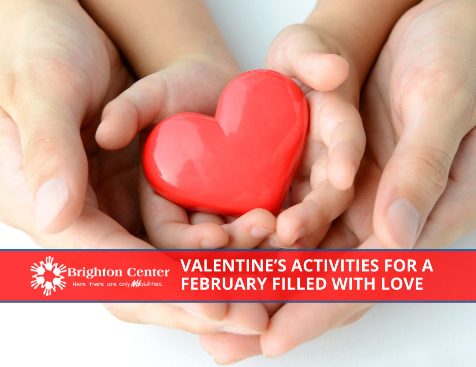 Valentine’s Activities for a February filled with Love Brighton Center